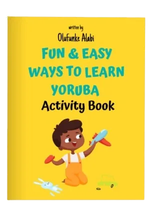Fun And Easy Ways To Learn Yoruba (For All Ages)