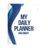 My Daily Planner And Diary: Your Guide To A Well-Organized Day
