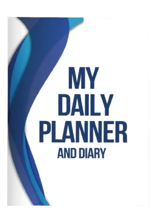 My Daily Planner And Diary: Your Guide To A Well-Organized Day