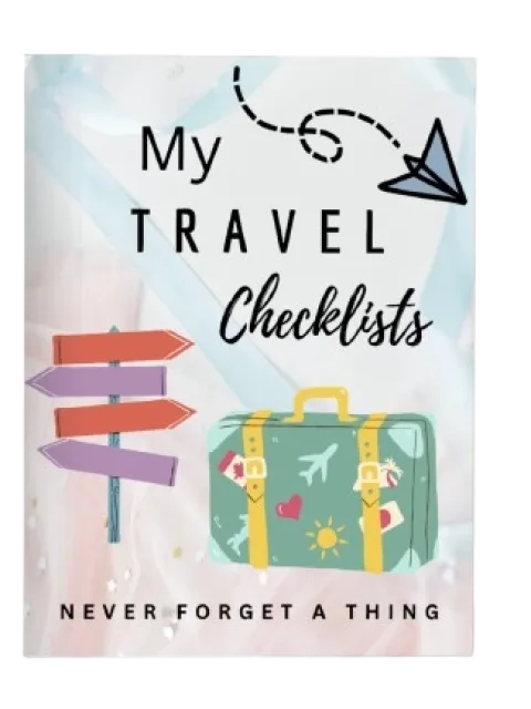 Travel Checklist: Never Forget A Thing